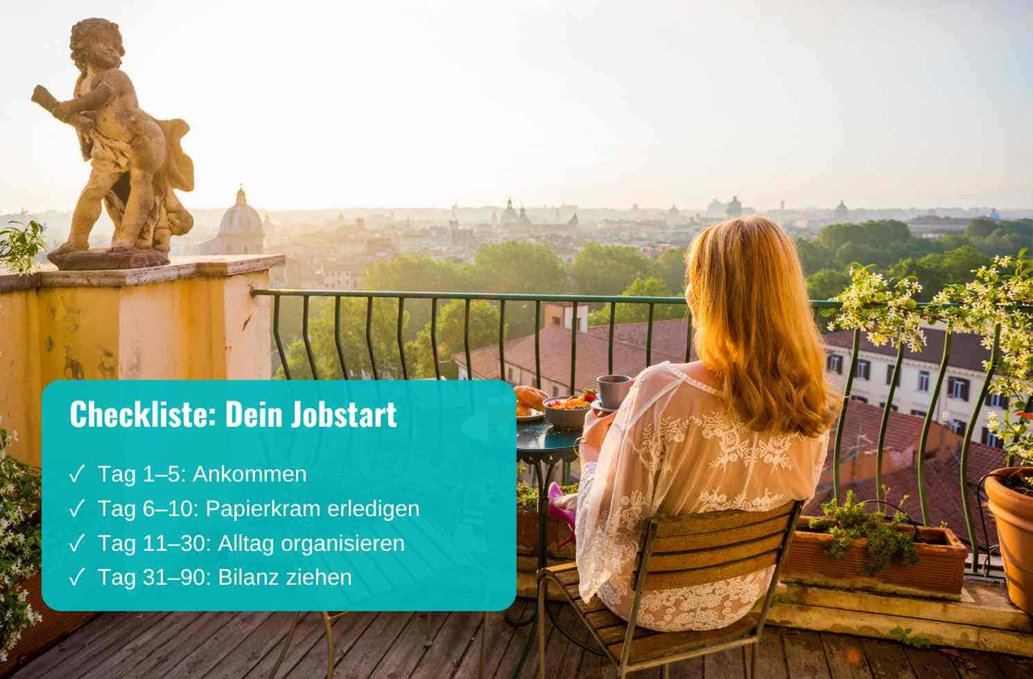 Dein Jobstart im Ausland: Die ersten 5, 10, 30 und 90 Tage im Überblick Dein Jobstart im Ausland: Die ersten 5, 10, 30 und 90 Tage im Überblick